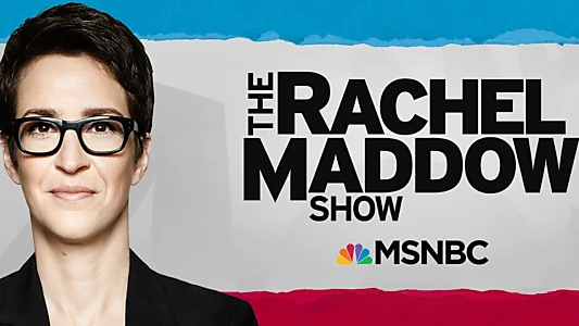 The Rachel Maddow Show