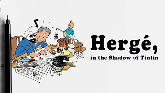 Hergé: In the Shadow of Tintin