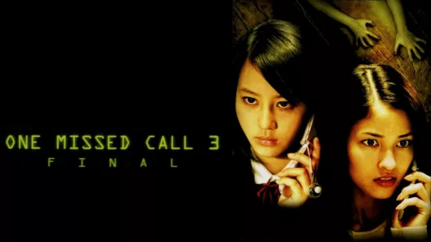 One Missed Call 3: Final