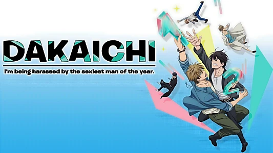 DAKAICHI -I'm being harassed by the sexiest man of the year-