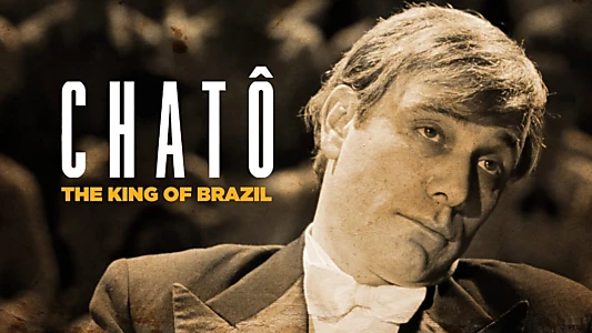 Chatô, The King of Brazil