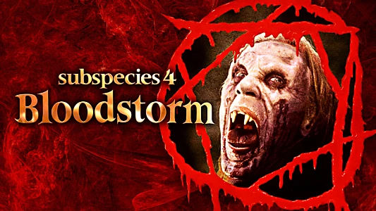 Subspecies 4: Bloodstorm