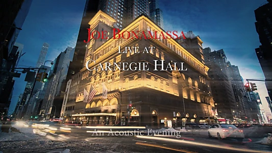 Joe Bonamassa - Live at Carnegie Hall - An Acoustic Evening