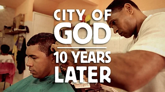 City of God: 10 Years Later