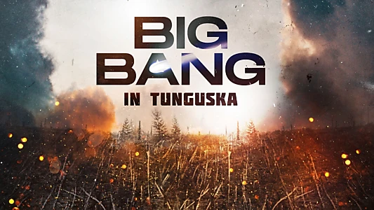 Big Bang in Tunguska