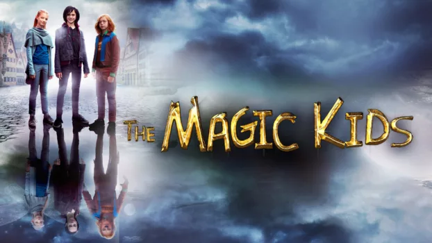 The Magic Kids: Three Unlikely Heroes