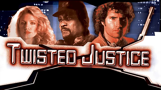 Twisted Justice