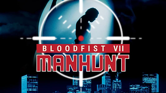 Bloodfist VII: Manhunt