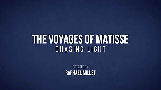 The Voyages of Matisse, Chasing Light