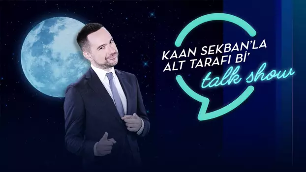Kaan Sekban'la Alt Tarafı Bi' Talk Show
