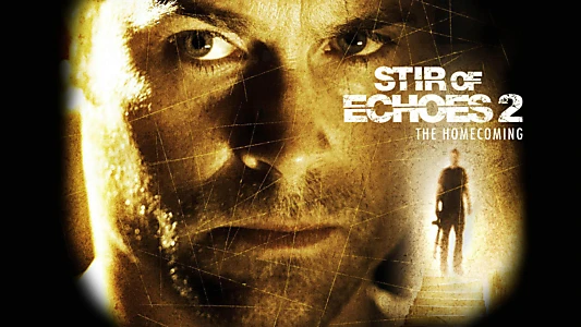 Stir of Echoes: The Homecoming