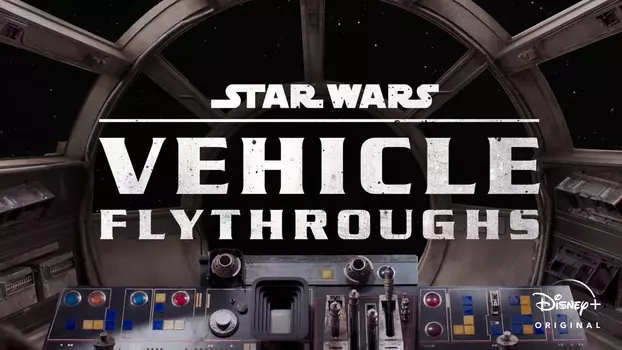 Star Wars Vehicle Flythroughs