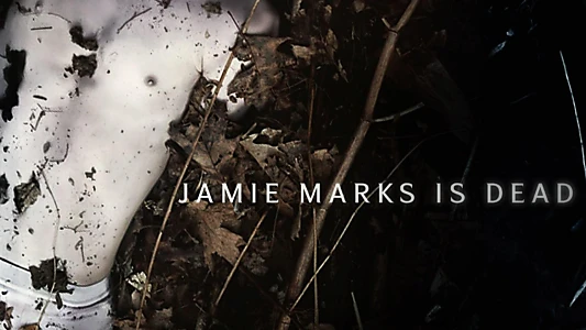 Jamie Marks Is Dead