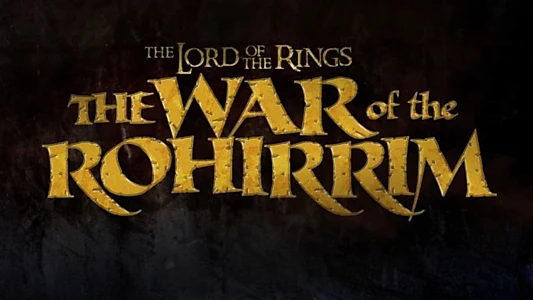 The Lord of the Rings: The War of the Rohirrim