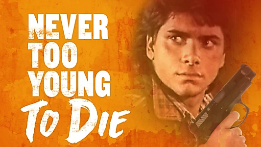 Never Too Young to Die