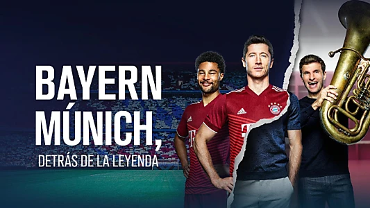 FC Bayern - Behind the Legend