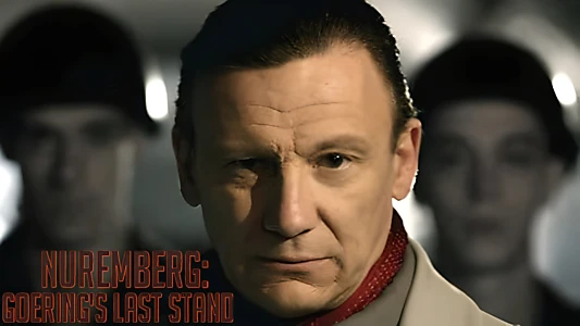 Nuremberg: Goering's Last Stand