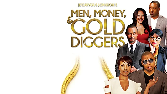 Men, Money & Gold Diggers