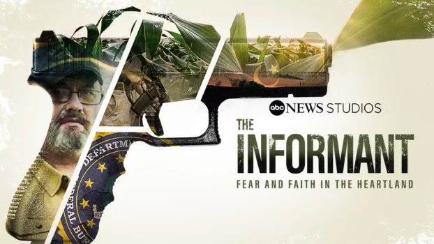 The Informant: Fear And Faith In The Heartland