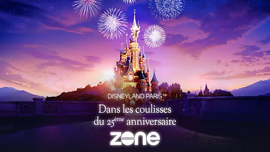 Disneyland Paris : Dans les coulisses du 25ème anniversaire