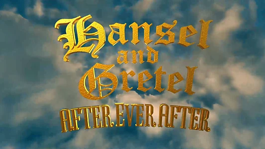 Hansel & Gretel: After Ever After