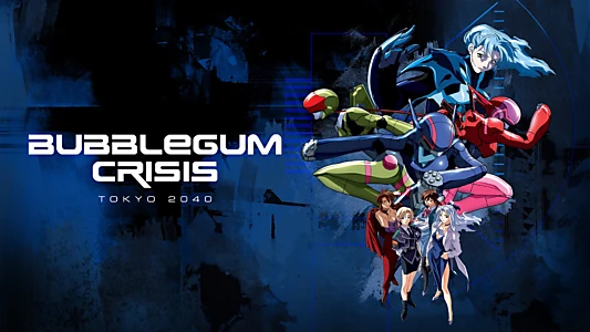 Bubblegum Crisis Tokyo 2040