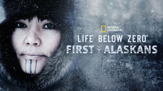 Life Below Zero: First Alaskans