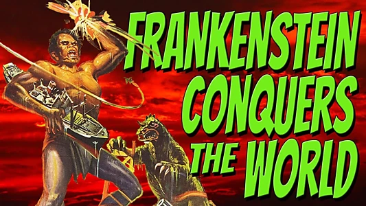 Frankenstein Conquers the World