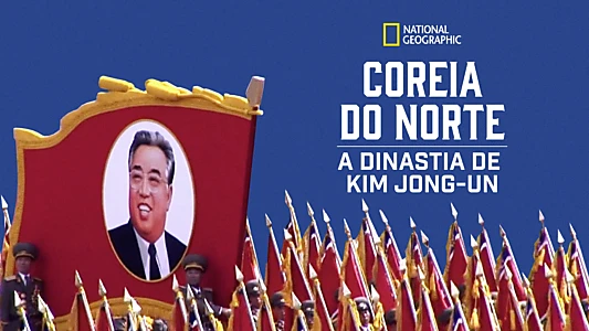 Inside North Korea: The Kim Dynasty