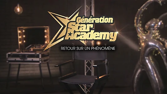 Génération Star Academy - Retour sur un phénomène