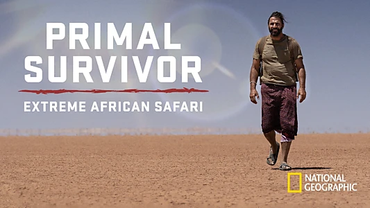 Primal Survivor: Extreme African Safari