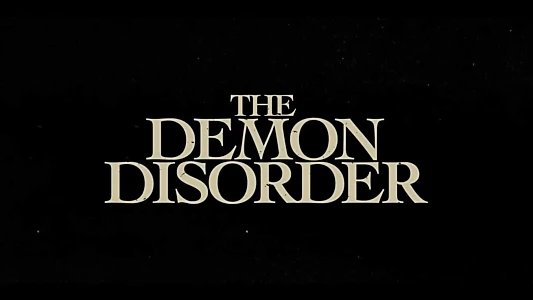 The Demon Disorder