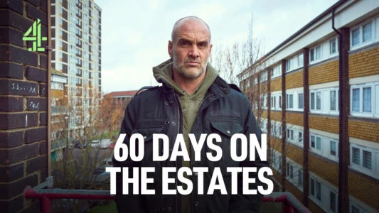 60 Days on the Estates