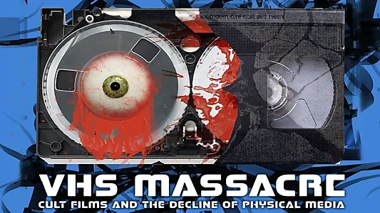 VHS Massacre: Cult Films and the Decline of Physical Media