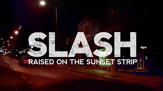 Slash: Raised On the Sunset Strip