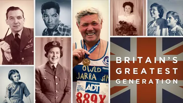 Watch Britain's Greatest Generation Trailer