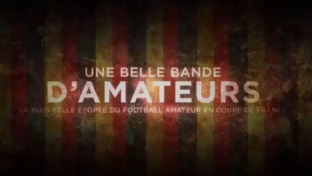 Une belle bande d'amateurs