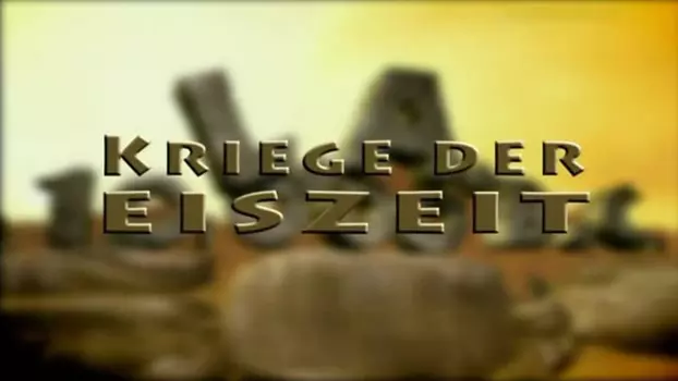 Discovery Channel Kriege der Eiszeit