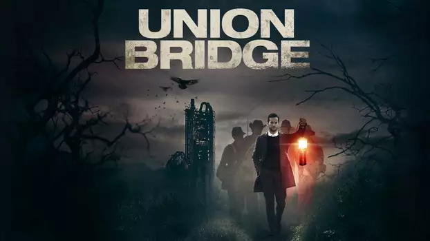 Watch Union Bridge Trailer