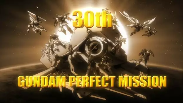 Watch 30th Gundam Perfect Mission Trailer