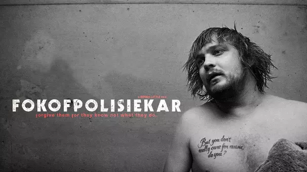 Watch Fokofpolisiekar: Forgive Them for They Know Not What They Do Trailer