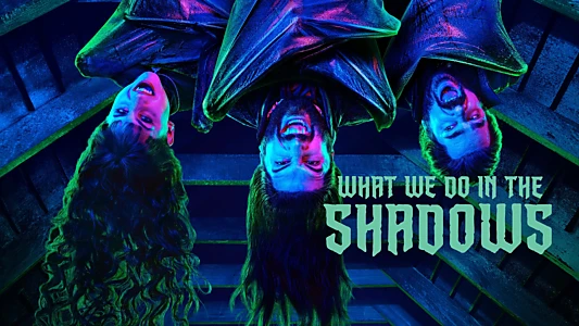 What We Do in the Shadows