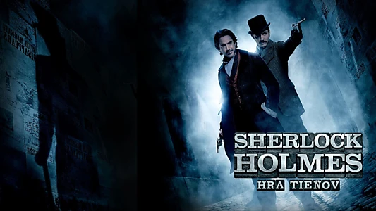 Sherlock Holmes: A Game of Shadows