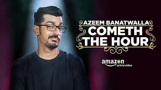 Watch Azeem Banatwalla: Cometh The Hour Trailer