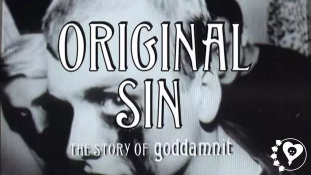 Original Sin: The Story of Goddamnit