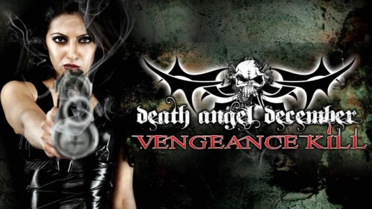 Watch Death Angel December: Vengeance Kill Trailer