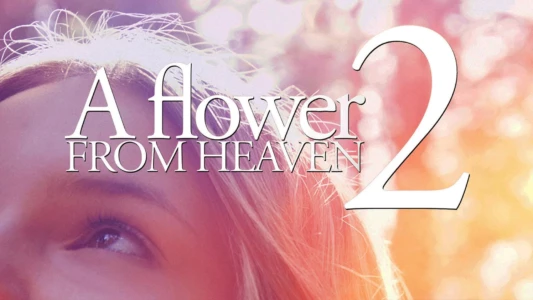 A Flower from Heaven 2: A Perilous Journey