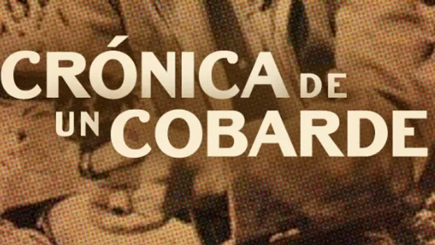 Watch Crónica de un cobarde Trailer