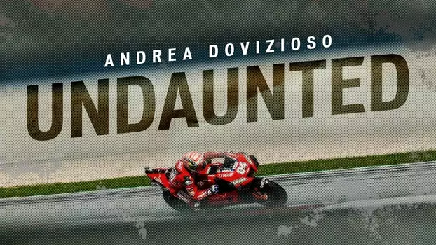 Watch Andrea Dovizioso: Undaunted Trailer