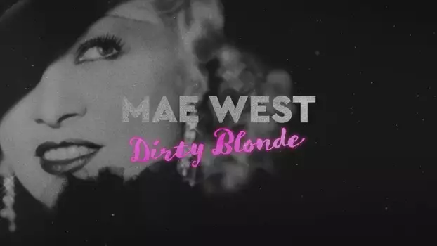 Watch Mae West: Dirty Blonde Trailer